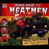 Savage Sagas from the Meatmen  *