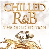 Chilled R&B: The Gold Edition