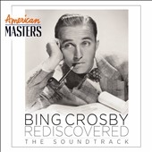 Bing Rediscovered: American Masters Soundtrack 