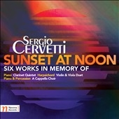 Sergio Cervetti: Sunset at Noon - Six Works in Memory Of