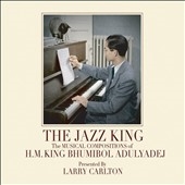 The Jazz King: The Musical Compositions of H.M. King Bhumibol Adulyadej 