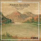 Friedrich Gernsheim: Complete Cello Sonatas