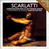 Scarlatti: Lamentazioni per la Settimana Santa / Gester, etc