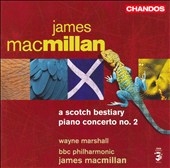 MACMILLIAN:PIANO CONCERTO NO.2/A SCOTCH BESTIARY:J.MACMILLIAN(cond)/BBC PHILHARMONIC/W.MARSHALL(p&org)