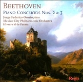 Beethoven: Piano Concertos No.2 Op.19, No.3 Op.37 / Jorge Federico Osorio, Herrera de la Fuente, Mexico City PO Beethoven: Piano Concertos No.2 Op.19, No.3 Op.37 / Jorge Federico Osorio, Herrera de la Fuente, Mexico City PO