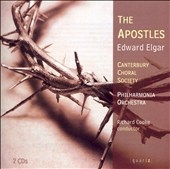 ELGAR:THE APOSTLES:RICHARD COOKE(cond)/PHILHARMONIA ORCHESTRA/CANTERBURY CHORAL SOCIETY/ANNA LEESE(S)/LOUISE POOLE(Ms)/ETC 