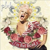 P!nk/I'm Not Dead[82876803302]