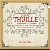 Ludwig Thuille: Complete Piano Works