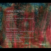 Gerald Resch: Collection Serti, Figuren, Ein Garten. Pfade, die Sich Verzweigen, Cantus Firmus Gerald Resch: Collection Serti, Figuren, Ein Garten. Pfade, die Sich Verzweigen, Cantus Firmus