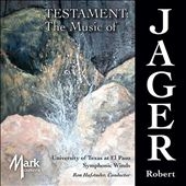 Testament - The Music of Robert Jager Testament - The Music of Robert Jager