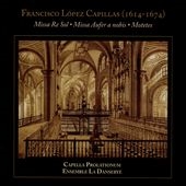 Francisco Lopez Capillas: Missas and Motets Francisco Lopez Capillas: Missas and Motets