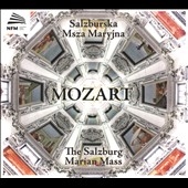 Mozart: The Salzburg Marian Mass Mozart: The Salzburg Marian Mass