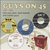 Guys on 45 1961-1965 (Rare Pop, Teen, Beat Ballads and Soulful Guys)[TV1013CD]