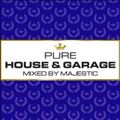 Pure House & Garage: Mixed By Majestic