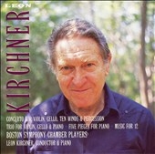 Kirchner: Concerto for Violin & Cello, etc / Leon Kirchner