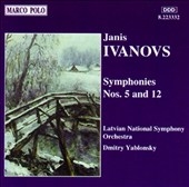 Ivanovs: Symphonies no 5 & 12 / Yablonsky, Latvian National