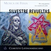 Revueltas: The String Quartets / Cuarteto Latinoamericano