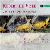 Veritas - Visee: Suites de Danses / Paschal Monteilhet