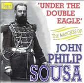 Under The Double Eagle - Marches of John Philip Sousa