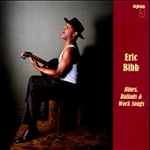 Eric Bibb/Blues, Ballads &Work Songs[OPUS3CD22111]