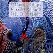 Private Parts & Pieces XI : City Of Dreams