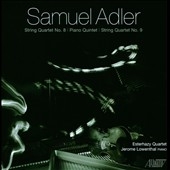 Samuel Adler: String Quartets No.8, No.9, Piano Quintet Samuel Adler: String Quartets No.8, No.9, Piano Quintet