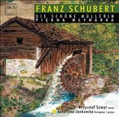 Schubert:Die Schoene Muellerin:K.Szmyt Schubert:Die Schoene Muellerin:K.Szmyt
