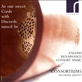 As Our Sweet Cords with Discords Mixed Be - English Renaissance Consort Music