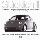 Glucklich Vol. 3: A Collection Of Brazilian Flavours From The Past And The Present