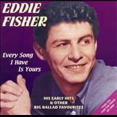 Every Song I Have Is Yours: His Early Hits & Other Big Ballad Favourites