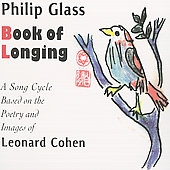 P.Glass: Book of Longing -Prologue, I Came Down from the Mountain, A Sip of Wine, etc / Michael Riesman(cond), Philip Glass and Musicians