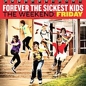 Forever The Sickest Kids/The Weekend  Friday[B001367302]