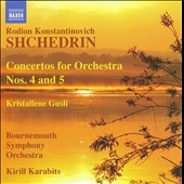 Shchedrin: Concertos for Orchestra No.4, No.5, etc