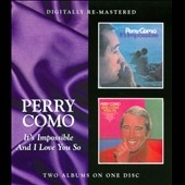Perry Como/It's Impossible / And I Love You So[BGOCD1013]
