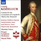 Leopold Kozeluch: Cantata for the Coronation of Leopold II; 'Hail to the Monarch'