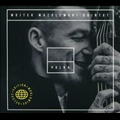 Wojtek Mazolewski Quintet/Polka (Worldwide Deluxe Edition)[WR4725]