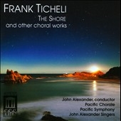 Frank Ticheli: The Shore and Other Choral Works