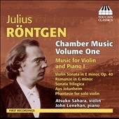 Julius Rontgen: Chamber Music Vol.1 - Music for Violin and Piano I