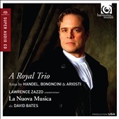 A Royal Trio - Arias by Handel, Bononcini & Ariosti A Royal Trio - Arias by Handel, Bononcini & Ariosti