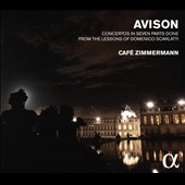 Charles Avison: Concertos in Seven Parts from the Lessons of Domenico Scarlatti