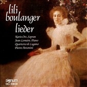 Boulanger: Lieder / Ott, Lemaire, Antonini Boulanger: Lieder / Ott, Lemaire, Antonini