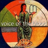 Voice of the Blood - Hildegard von Bingen / Sequentia Voice of the Blood - Hildegard von Bingen / Sequentia