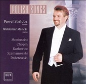 Polish Songs -Moniuszko, Chopin, M.Karlowicz, Szymanowski, etc (9/2005) / Pawel Skaluba(T), Waldemar Malicki(p)
