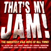 That's My Jam! : The Greatest R&B Jams Of All Time!