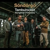 Tamburocket: Hungarian Fireworks Tamburocket: Hungarian Fireworks