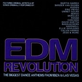 EDM Revolution (The Biggest Dance Anthems From Ibiza To Las Vegas)