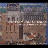 Venecie Mundi Splendor: Marvels of Medieval Venice