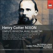 Henry Cotter Nixon: Complete Orchestral Music Vol. 2 Henry Cotter Nixon: Complete Orchestral Music Vol. 2
