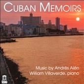 Cuban Memoirs: Music by Andres Alen