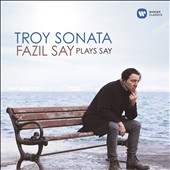 Troy Sonata: Fazil Say plays Say